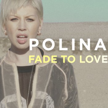 Polina Fade To Love (Freddy See Remix)