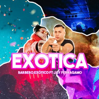 Barbero Exótico feat. Jay Ferragamo Exotica