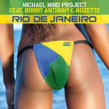 Michael Mind Project, Bobby Anthony & Rozette Rio de Janeiro (Radio Edit)