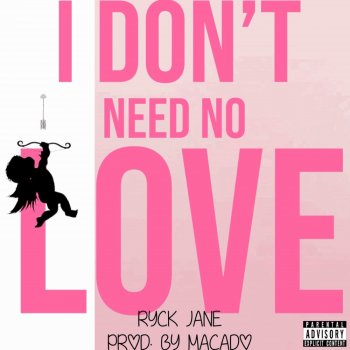 Ryck Jane I Don't Need No Love