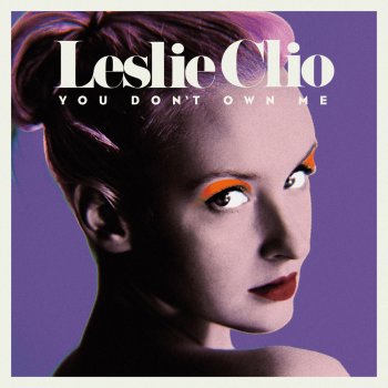 Leslie Clio You Don't Own Me