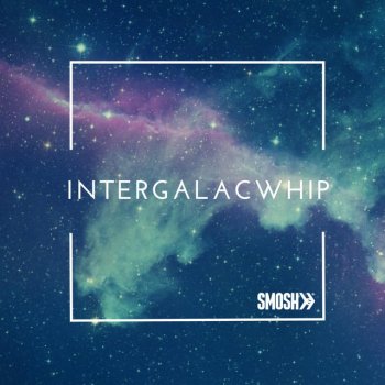 Smosh IntergalacWhip
