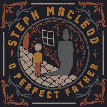 Steph Macleod feat. Lucy Grimble O Perfect Father