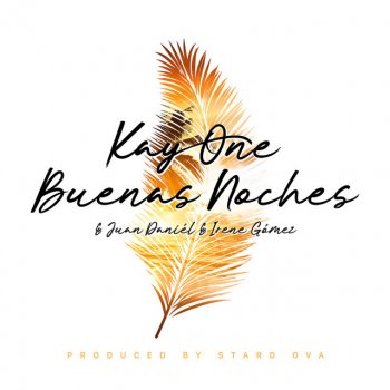 Kay One feat. Juan Daniél & Irene Gómez Buenas Noches