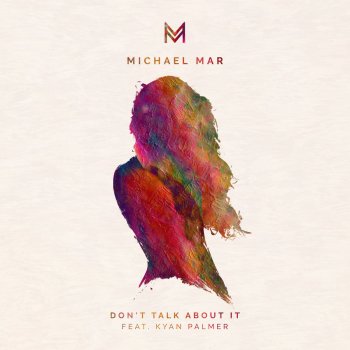 Michael Mar feat. Kyan Palmer Don't Talk About It