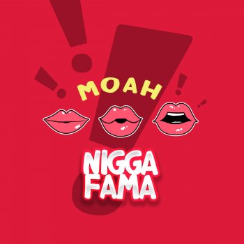 Nigga Fama Moah