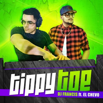 DJ Francis feat. El Chevo Tippy Toe