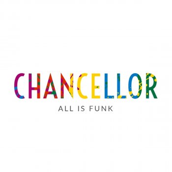 Chancellor All Is Funk