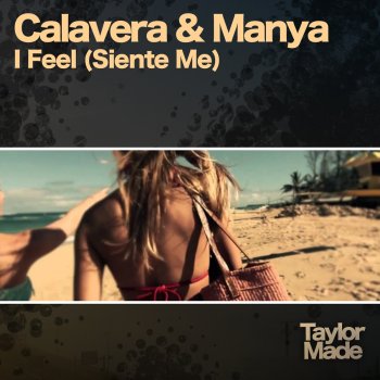 Calavera & Manya I Feel (Siente Me)