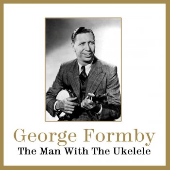 George Formby I'm The Husband Of The Wife Of Mr. Wu