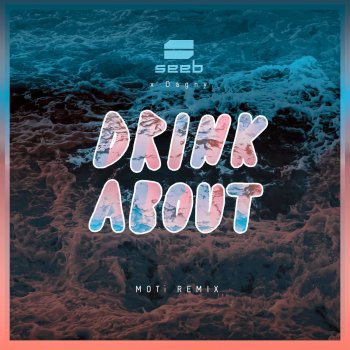 Seeb feat. Dagny Drink About (MOTi Remix)
