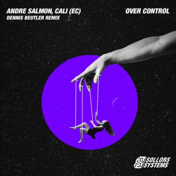 Andre Salmon feat. CALI (EC) & Dennis Beutler Over Control - Dennis Beutler Remix