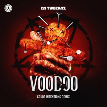 Da Tweekaz feat. Crude Intentions Voodoo - Crude Intentions Remix