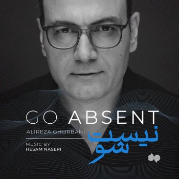 Alireza Ghorbani Go Absent