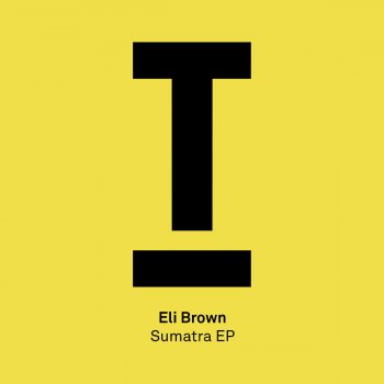 Eli Brown Sumatra - Original Mix