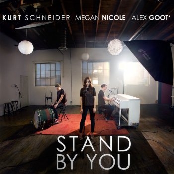Alex Goot feat. Kurt Hugo Schneider & Megan Nicole Stand By You