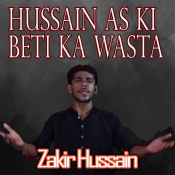 Zakir Hussain Hussain As Ki Beti Ka Wasta