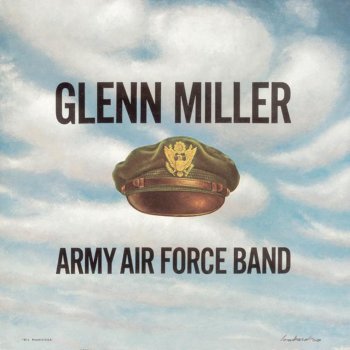 Glenn Miller & The Army Air Force Band Along the Sante Fe Trail