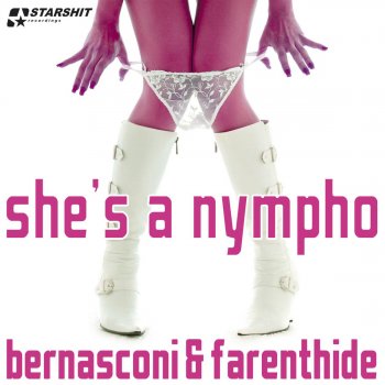 Bernasconi & Farenthide She's a Nympho (Max Farenthide Club Mix)