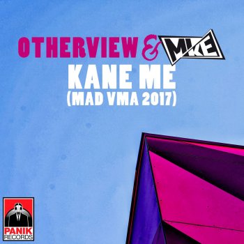 Otherview feat. Mike & Diveno Kane Me - MAD VMA 2017