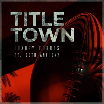 Luxury Forbes Title Town (feat. Seth Anthony)