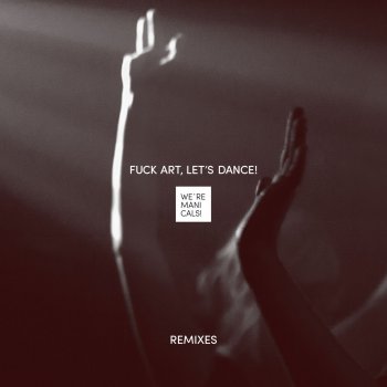 FUCK ART, LET'S DANCE! feat. Findus We're Manicals! (Findus Version)