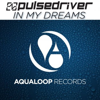 Pulsedriver In My Dreams - Single Mix