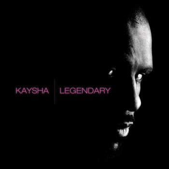 Kaysha Legendary Intro