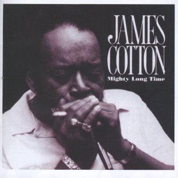 James Cotton Mighty Long Time