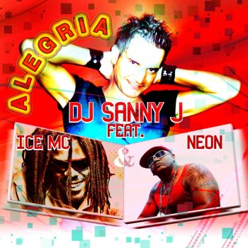 DJ Sanny J feat. Ice Mc & Neon Alegria (DJ Sanny J Original Mix)
