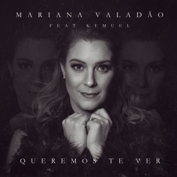 Mariana Valadão feat. Kemuel Queremos Te Ver