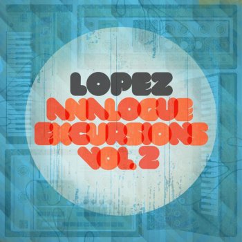 Lopez Asuncion Dub Excursion