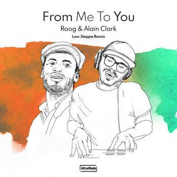 Roog feat. Alain Clark & Low Steppa From Me To You - Low Steppa Remix
