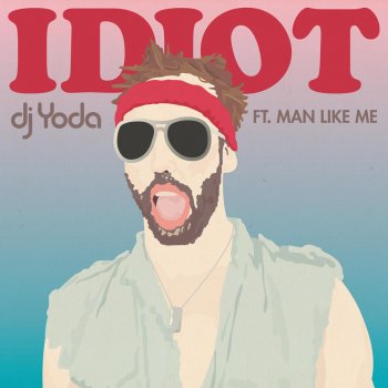 DJ Yoda feat. Man Like Me, DJ Yoda & Man Like Me Idiot - Blame Remix