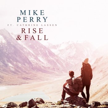 Mike Perry feat. Cathrine Lassen Rise & Fall
