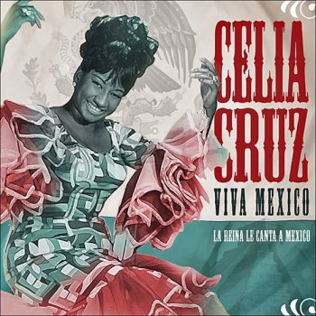 Celia Cruz Potpourri Mexicano No. 1: Canción Mixteca / Penjamo / Cucurrucucú Paloma