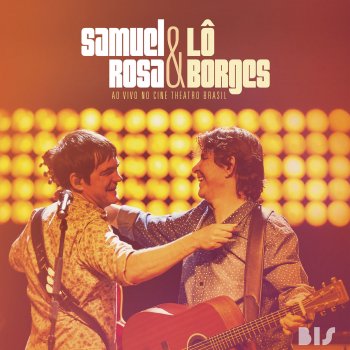 Samuel Rosa feat. Lô Borges Um Girassol da Cor do Seu Cabelo - Ao Vivo