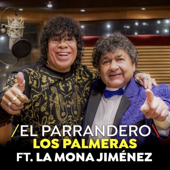 Los Palmeras feat. La Mona Jimenez El Parrandero