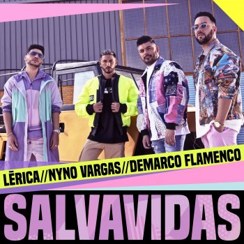 Lérica feat. Demarco Flamenco & Nyno Vargas Salvavidas