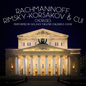 Nikolai Rimsky-Korsakov feat. Bolshoi Theatre Children's Choir & Andrey Zaboronok 2 Choruses, Op. 13: The Golden Cloud Slept