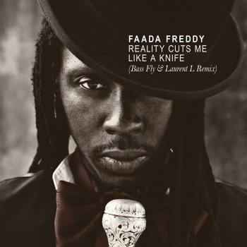 Faada Freddy, Bass Fly & Laurent L Reality Cuts Me Like a Knife (Bass Fly & Laurent L Remix)