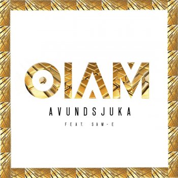 OIAM feat. Sam-E Avundsjuka - feat. Sam-E