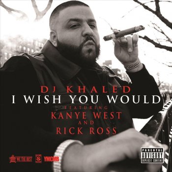 DJ Khaled feat. Kanye West & Rick Ross I Wish You Would