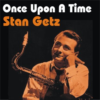 Stan Getz Once Upon a Time
