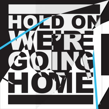 Drake feat. Majid Jordan Hold On, We're Going Home