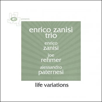 Enrico Zanisi feat. Joe Rehmer & Alessandro Paternesi Life Variations