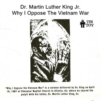 Martin Luther King, Jr. Why I Oppose the Vietnam War, Pt. 1
