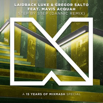 Laidback Luke feat. Gregor Salto, Dannic & Mavis Acquah Step By Step - Dannic Remix