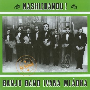 Banjo Band Ivana Mládka Má milá voní rezedou