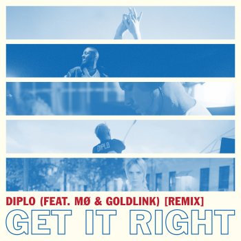 Diplo feat. GoldLink & MØ Get It Right - Remix